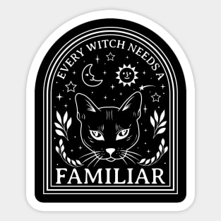 EVERY WITCH NEEDS A FAMILIAR Sticker